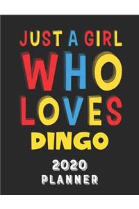 Just A Girl Who Loves Dingo 2020 Planner