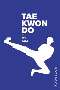 Taekwondo Is My Jam - Notebook