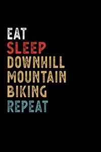 Eat Sleep Downhill Mountain Biking Repeat Funny Sport Gift Idea