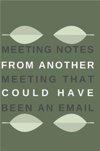 Meeting Notes From Another Meeting That Could Have Been an Email.