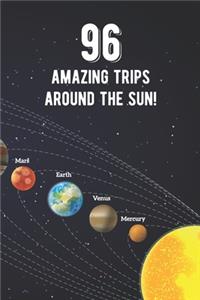96 Amazing Trips Around The Sun