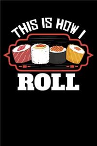 This is How I Roll