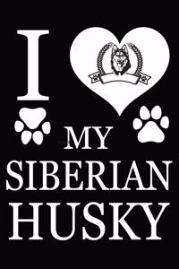 I Love My Siberian Husky