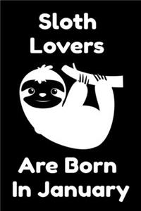 Sloth Lovers Are Born In January