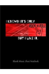 Blank Music Sheet Notebook I Know's It's Only Rock'N Roll But I Like It