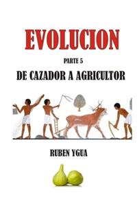 de Cazador a Agricultor