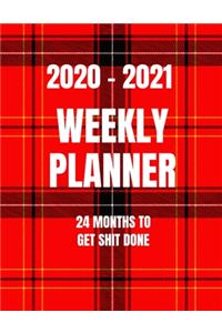 2020 - 2021 Weekly Planner 24 Months To Get Shit Done