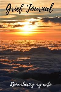 Grief Journal Remembering my Wife