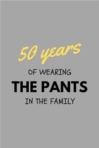 50 Years Of Wearing The Pants In The Family