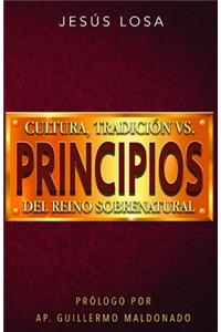 Cultura, tradición vs. Principios del reino sobrenatural