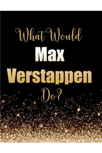 What Would Max Verstappen Do?