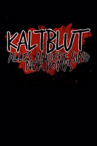 Kaltblut - Alles andere sind nur Ponys