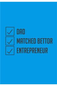 Dad Matched Bettor Entrepreneur