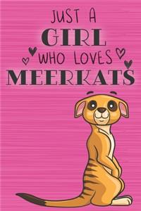 Just a Girl Who Loves Meerkats