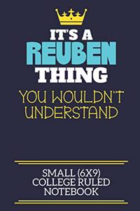 It's A Reuben Thing You Wouldn't Understand Small (6x9) College Ruled Notebook
