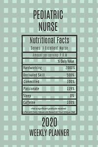 Pediatric Nurse Nutritional Facts Weekly Planner 2020