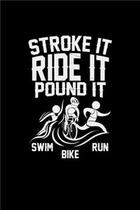 Stroke it ride it pound it: 6x9 Triathlon - dotgrid - dot grid paper - notebook - notes