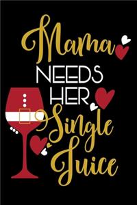 Mama Needs Her Single Juice
