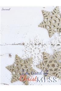 I'm tired of Christmess Journal