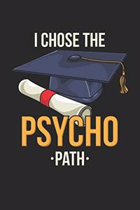 I Chose The Psycho Path