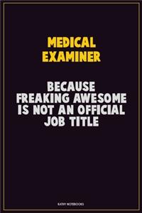 Medical examiner, Because Freaking Awesome Is Not An Official Job Title