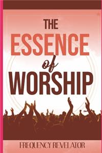 Essence Of Worship