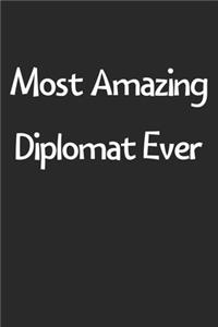 Most Amazing Diplomat Ever