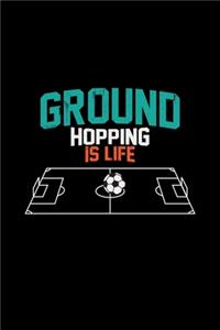 Ground hopping is life