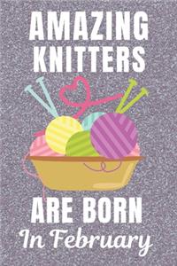 Amazing Knitters Are Born In February