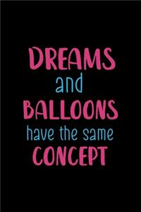 Dreams And Balloons Have The Same Concept