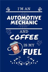 I'm An Automotive Mechanic And Coffee Is My Fuel