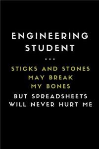 Engineering Student ... Sticks and Stones May Break My Bones But Spreadsheets Will Never Hurt Me