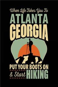 When Life Takes You To Atlanta Georgia Put Your Boots On & Start Hiking