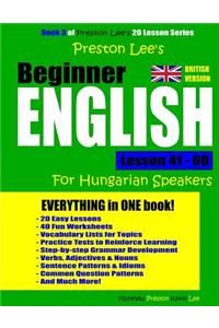 Preston Lee's Beginner English Lesson 41 - 60 For Hungarian Speakers (British)