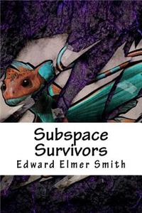 Subspace Survivors