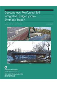 Geosynthetic Reinforced Soil Integrated Bridge System, Synthesis Report