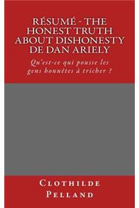 Résumé - The Honest Truth About Dishonesty de Dan Ariely