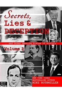 Secrets, Lies & Deception 2: And Other Amazing Pieces of History