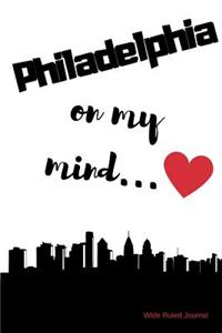 Philadelphia on my Mind... Wide Ruled Journal