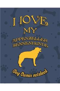 I Love My Appenzeller Sennenhunde - Dog Owner's Notebook