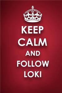 Keep Calm And Follow Loki