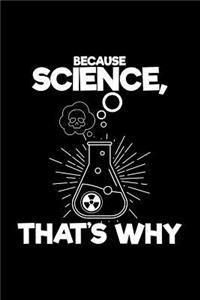 Because Science, That's Why