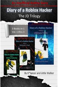 Diary of a Roblox Hacker - The Jd Trilogy