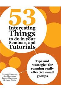 53 Interesting Things to do in your Seminars and Tutorials