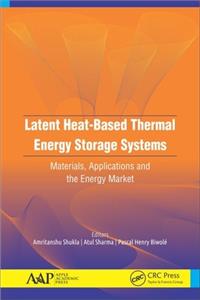 Latent Heat-Based Thermal Energy Storage Systems