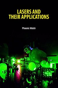 Lasers and Their Applications by Phoenix Walsh