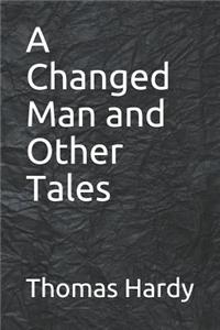 A Changed Man and Other Tales
