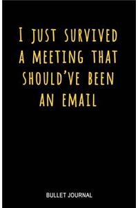 I Just Survived a Meeting That Should've Been an Email Bullet Journal