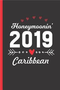 Honeymoonin' 2019 Caribbean: Notebook & Journal or Diary for Your Honeymoon - Take Your Notes or Gift It, Date Line Ruled Paper (120 Pages, 6x9)