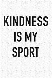 Kindness Is My Sport